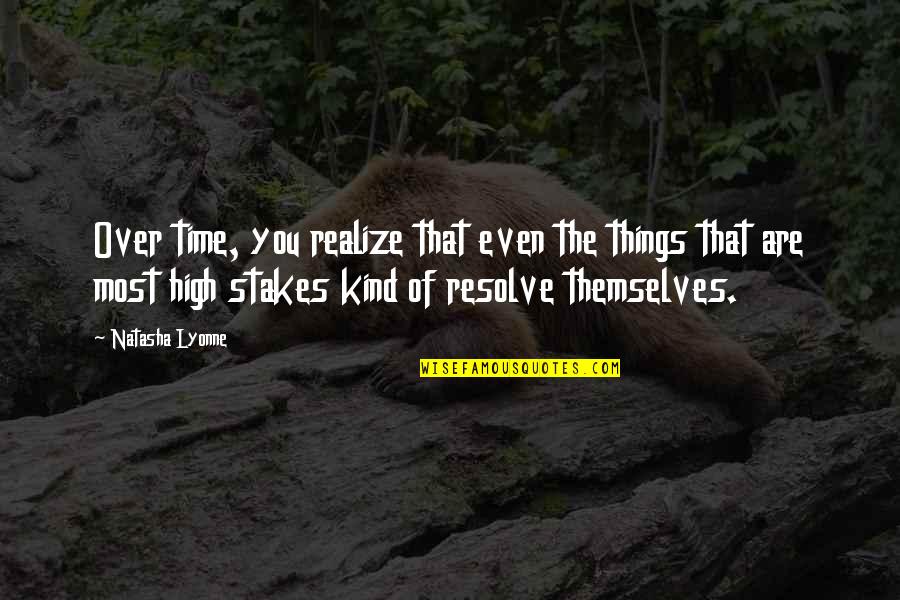 Talladega Nights End Credits Quotes By Natasha Lyonne: Over time, you realize that even the things Talladega Nights End Credits Quotes By Natasha Lyonne: Over time, you realize that even the things