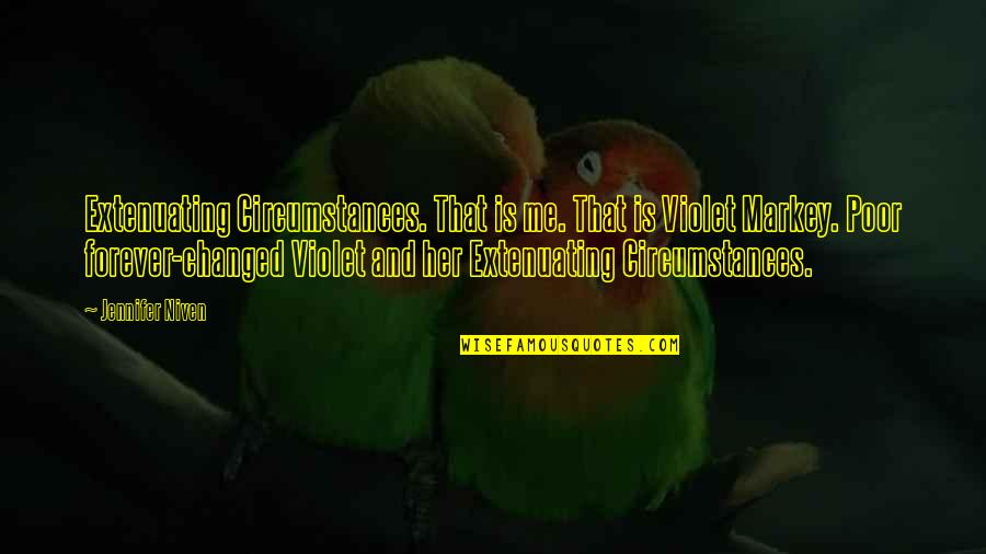 Tallarines Al Quotes By Jennifer Niven: Extenuating Circumstances. That is me. That is Violet