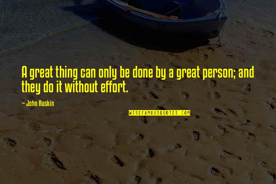 Tallec Washington Quotes By John Ruskin: A great thing can only be done by