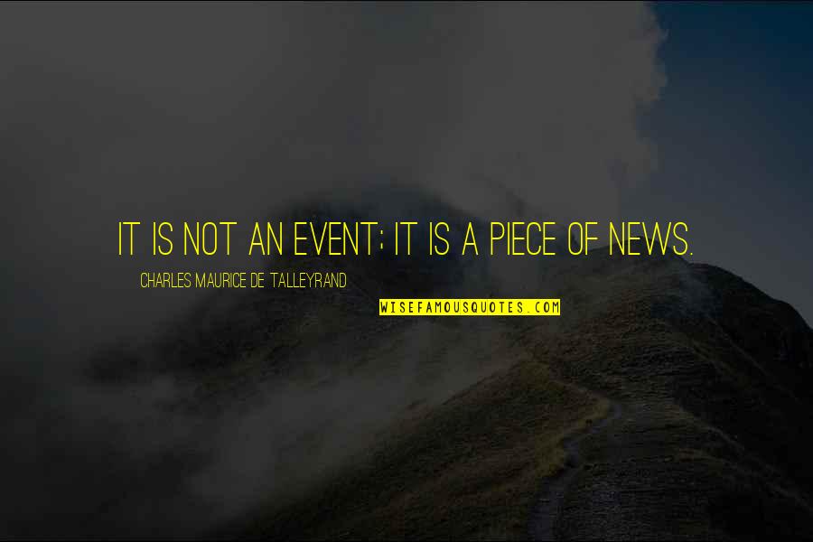 Talleyrand's Quotes By Charles Maurice De Talleyrand: It is not an event; it is a Talleyrand's Quotes By Charles Maurice De Talleyrand: It is not an event; it is a