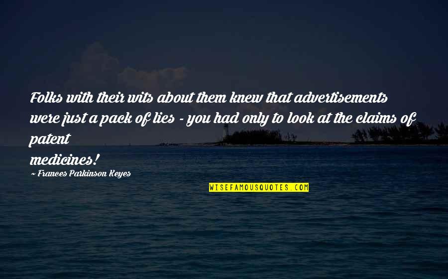 Tallinn University Quotes By Frances Parkinson Keyes: Folks with their wits about them knew that Tallinn University Quotes By Frances Parkinson Keyes: Folks with their wits about them knew that