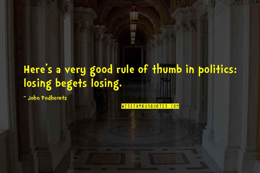 Tallyn Ridge Quotes By John Podhoretz: Here's a very good rule of thumb in