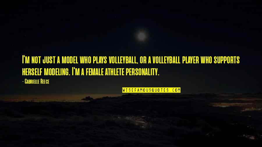 Tallys Blood Key Quotes By Gabrielle Reece: I'm not just a model who plays volleyball,