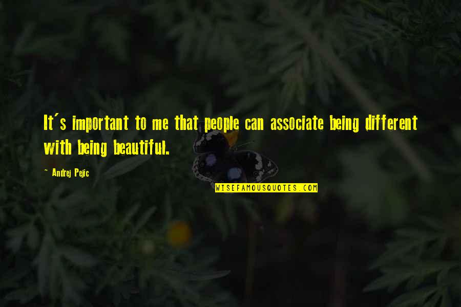 Talma Quotes By Andrej Pejic: It's important to me that people can associate