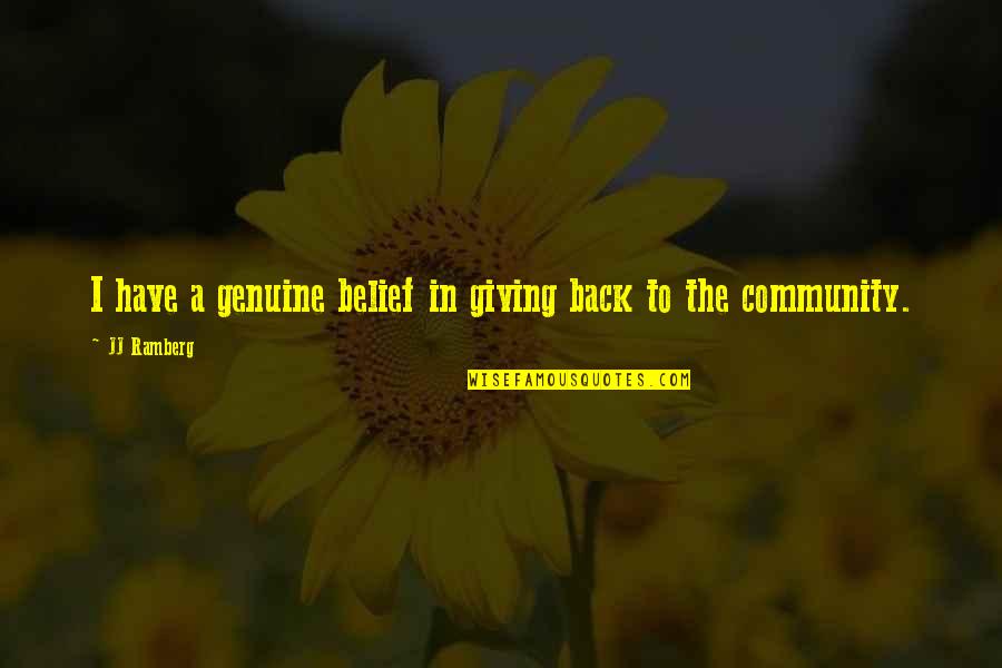 Talmont Charentes Quotes By JJ Ramberg: I have a genuine belief in giving back