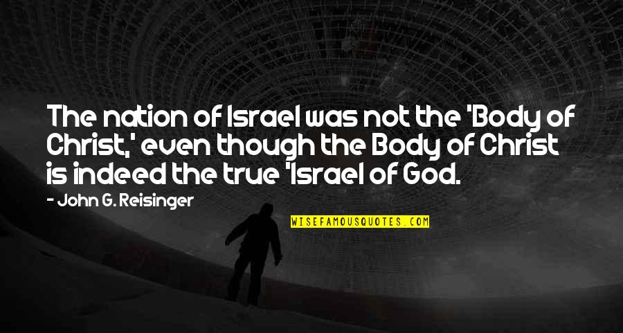 Talqeen At Qabr Quotes By John G. Reisinger: The nation of Israel was not the 'Body