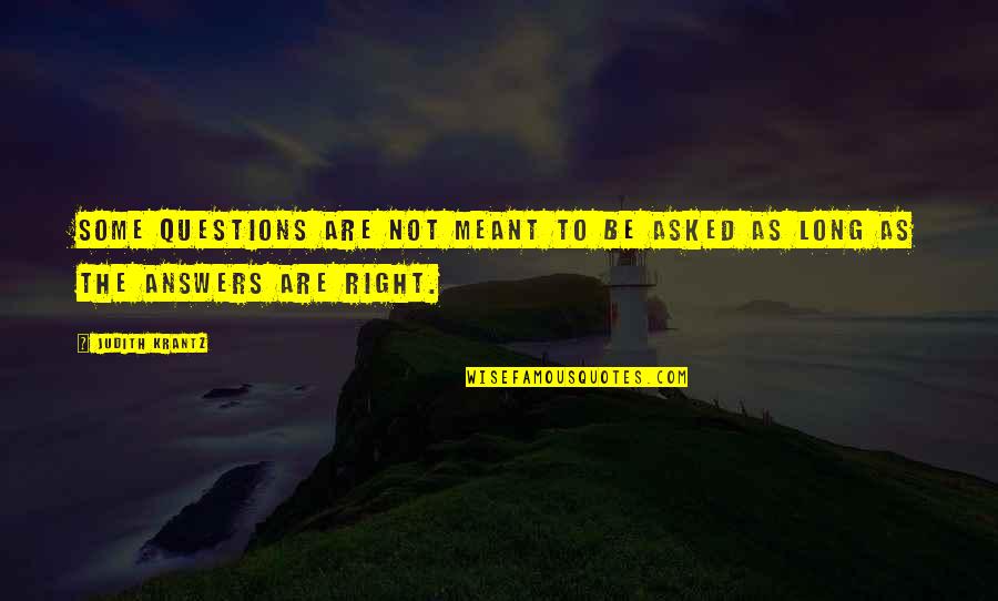 Talvis Quotes By Judith Krantz: Some questions are not meant to be asked