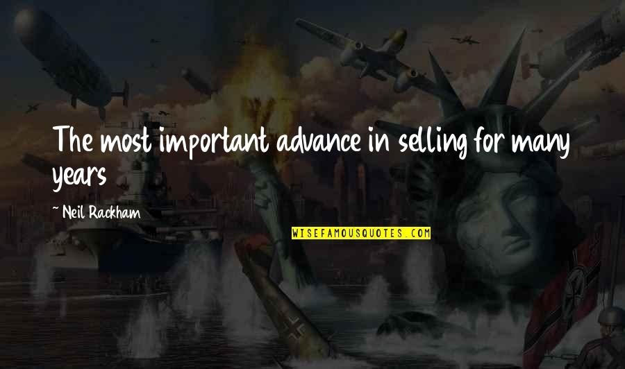 Talwyn Quotes By Neil Rackham: The most important advance in selling for many