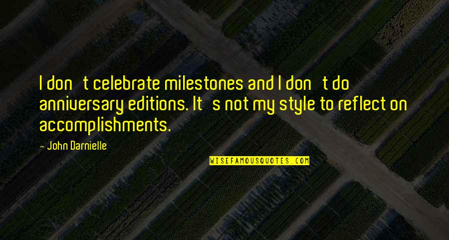 Tamalpais Paint Quotes By John Darnielle: I don't celebrate milestones and I don't do