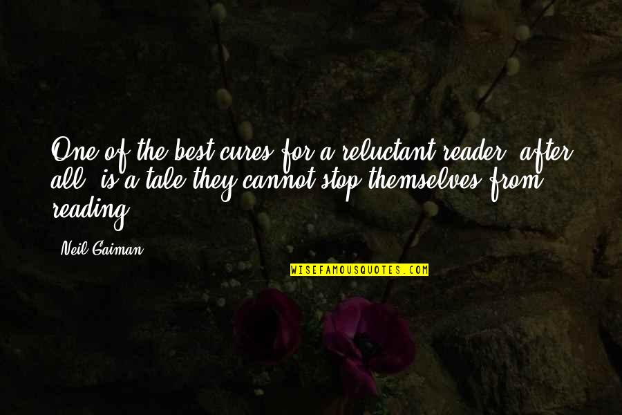 Tamalyn Hot Quotes By Neil Gaiman: One of the best cures for a reluctant