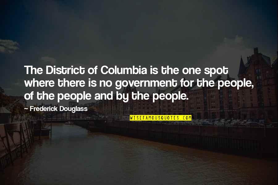 Tamang Hinala Quotes By Frederick Douglass: The District of Columbia is the one spot