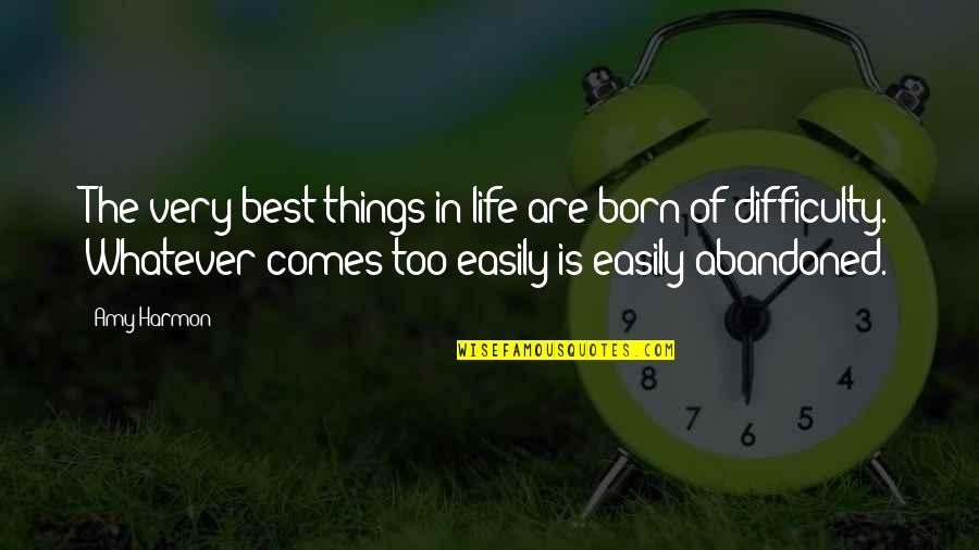 Tamang Parinig Quotes By Amy Harmon: The very best things in life are born