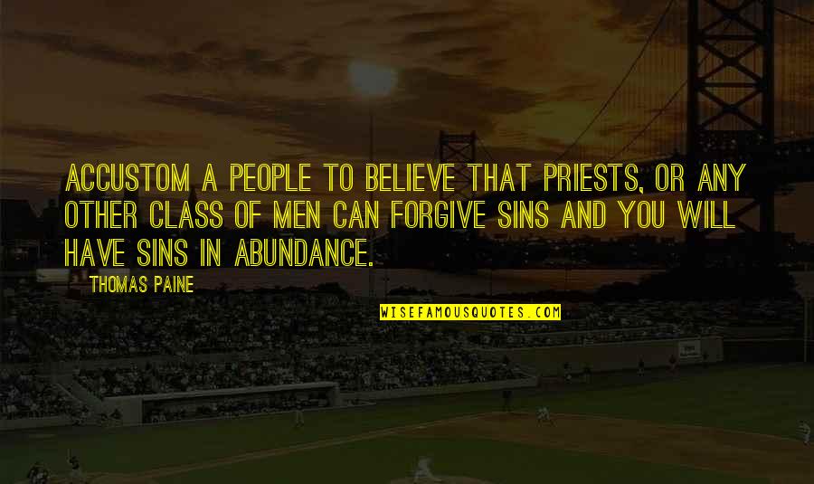 Tamar Braxton Funny Quotes By Thomas Paine: Accustom a people to believe that priests, or Tamar Braxton Funny Quotes By Thomas Paine: Accustom a people to believe that priests, or