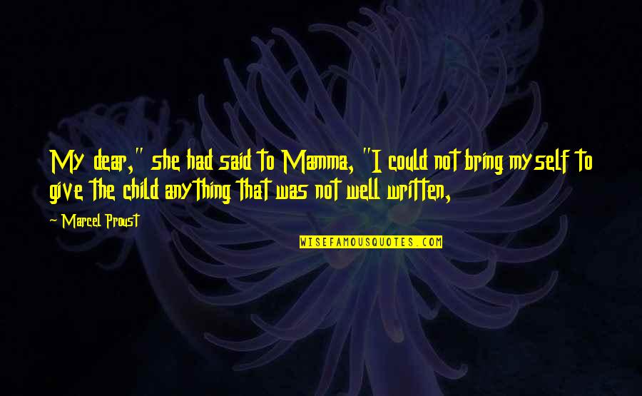Tamar Famous Quotes By Marcel Proust: My dear," she had said to Mamma, "I Tamar Famous Quotes By Marcel Proust: My dear," she had said to Mamma, "I