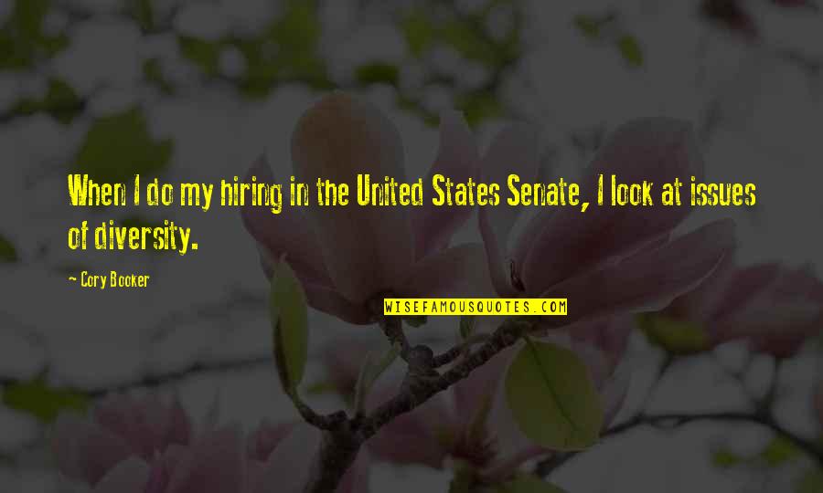 Tamara Phillips Quotes By Cory Booker: When I do my hiring in the United
