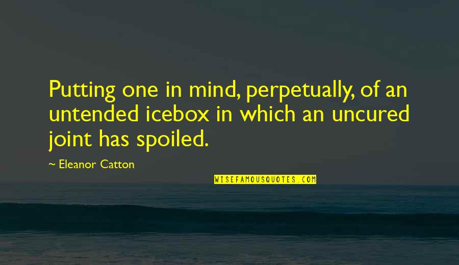 Tamarina Ucionica Quotes By Eleanor Catton: Putting one in mind, perpetually, of an untended