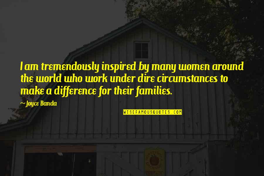 Tamayo Family Vineyards Quotes By Joyce Banda: I am tremendously inspired by many women around