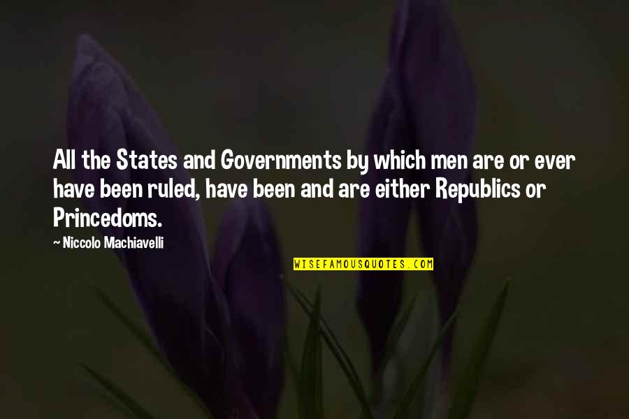 Tambayan Love Quotes By Niccolo Machiavelli: All the States and Governments by which men