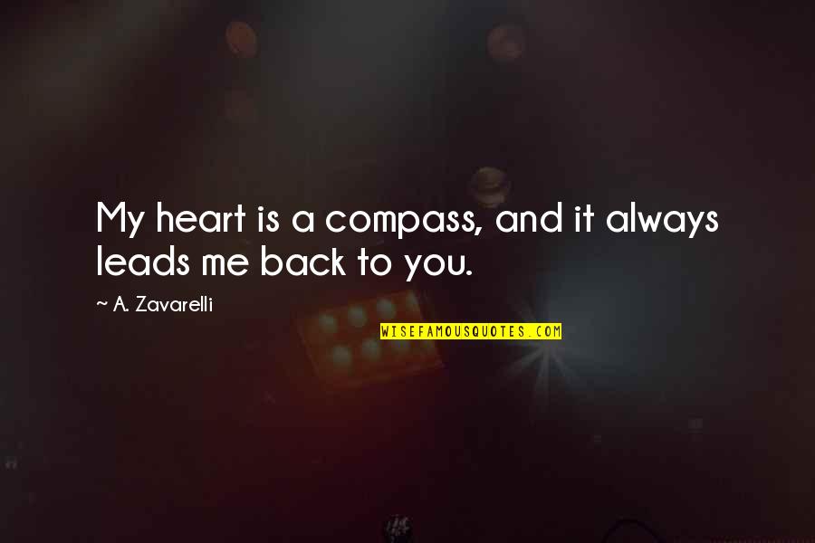 Tambayan Replay Quotes By A. Zavarelli: My heart is a compass, and it always