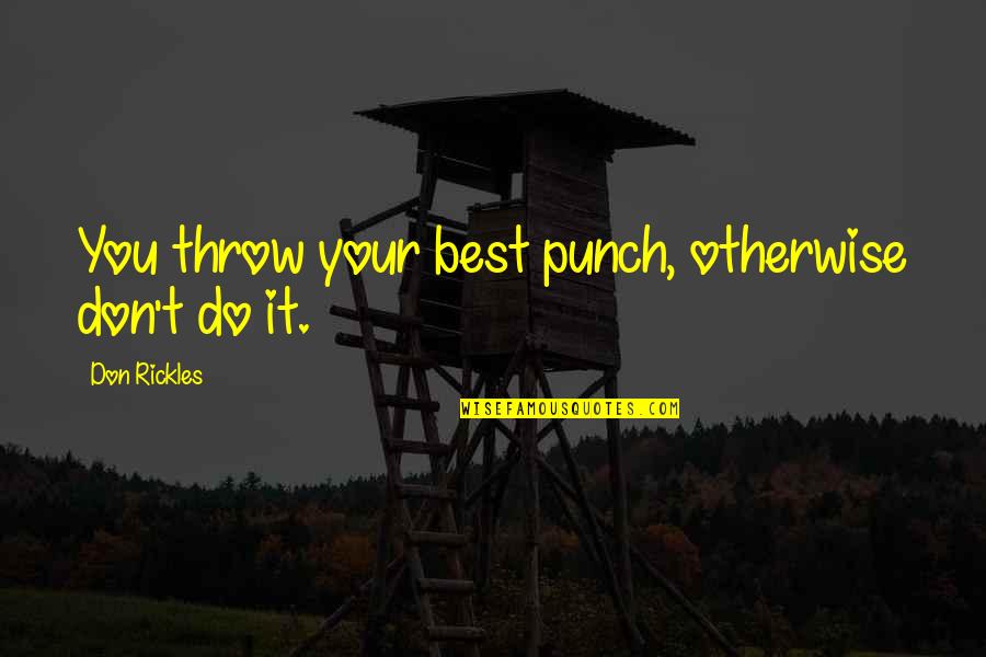 Tambe Quotes By Don Rickles: You throw your best punch, otherwise don't do Tambe Quotes By Don Rickles: You throw your best punch, otherwise don't do