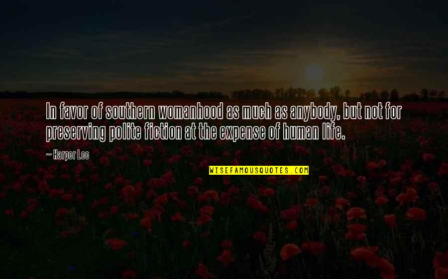 Tambem Sonhar Quotes By Harper Lee: In favor of southern womanhood as much as