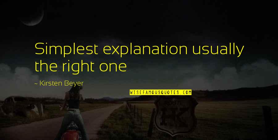 Tamborileros Quotes By Kirsten Beyer: Simplest explanation usually the right one Tamborileros Quotes By Kirsten Beyer: Simplest explanation usually the right one