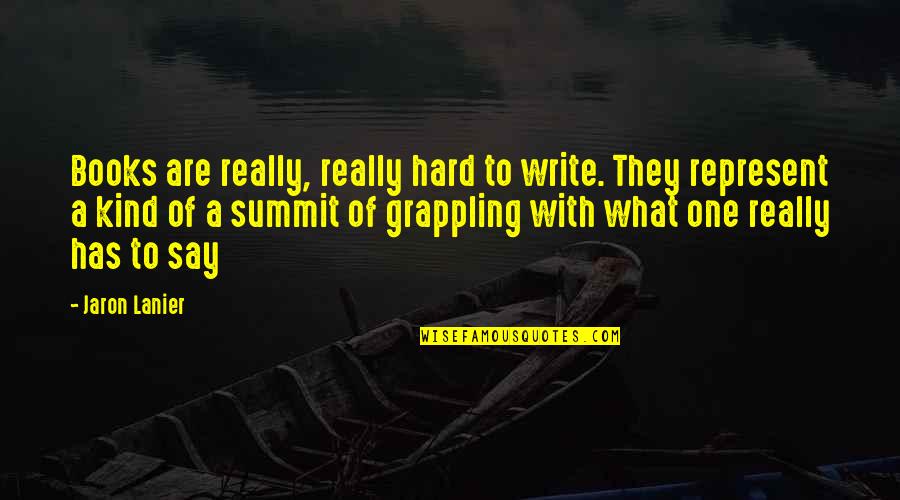 Tambourine Inspirational Quotes By Jaron Lanier: Books are really, really hard to write. They