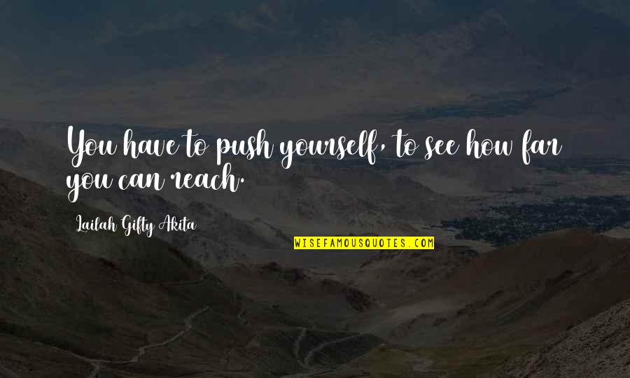 Tambourine Inspirational Quotes By Lailah Gifty Akita: You have to push yourself, to see how