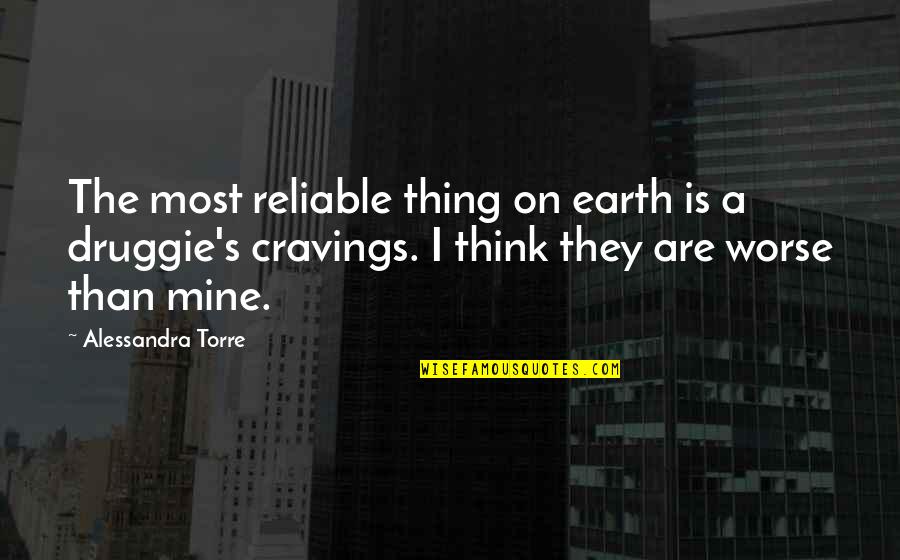 Tambry Montrair Quotes By Alessandra Torre: The most reliable thing on earth is a