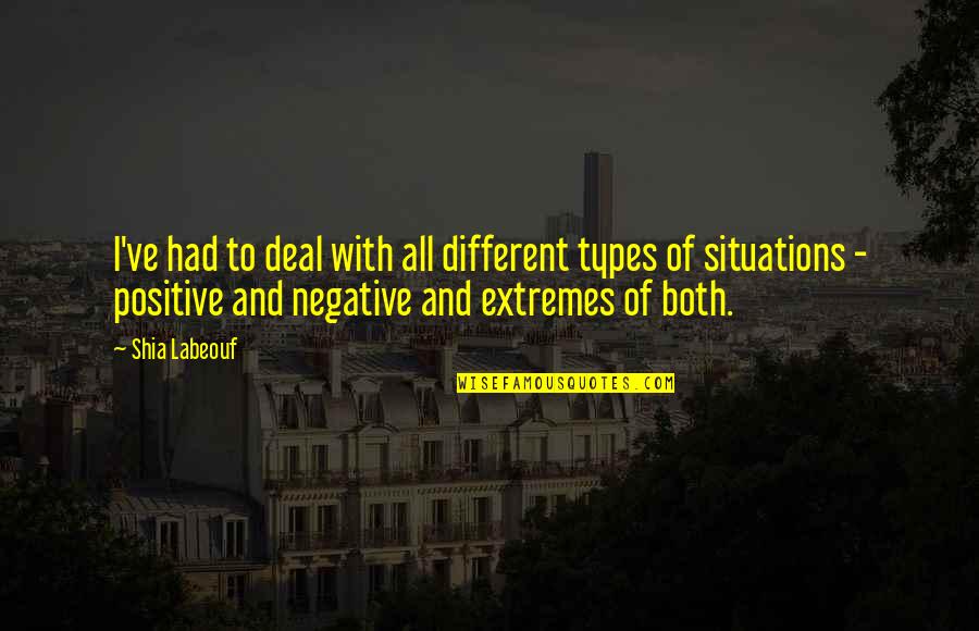 Tambudzai Mangezi Quotes By Shia Labeouf: I've had to deal with all different types Tambudzai Mangezi Quotes By Shia Labeouf: I've had to deal with all different types