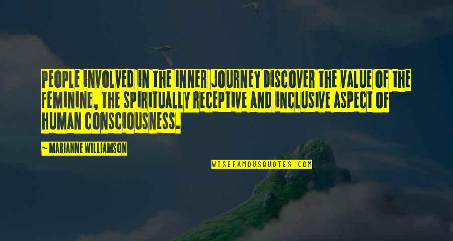 Tamburellisti Quotes By Marianne Williamson: People involved in the inner journey discover the