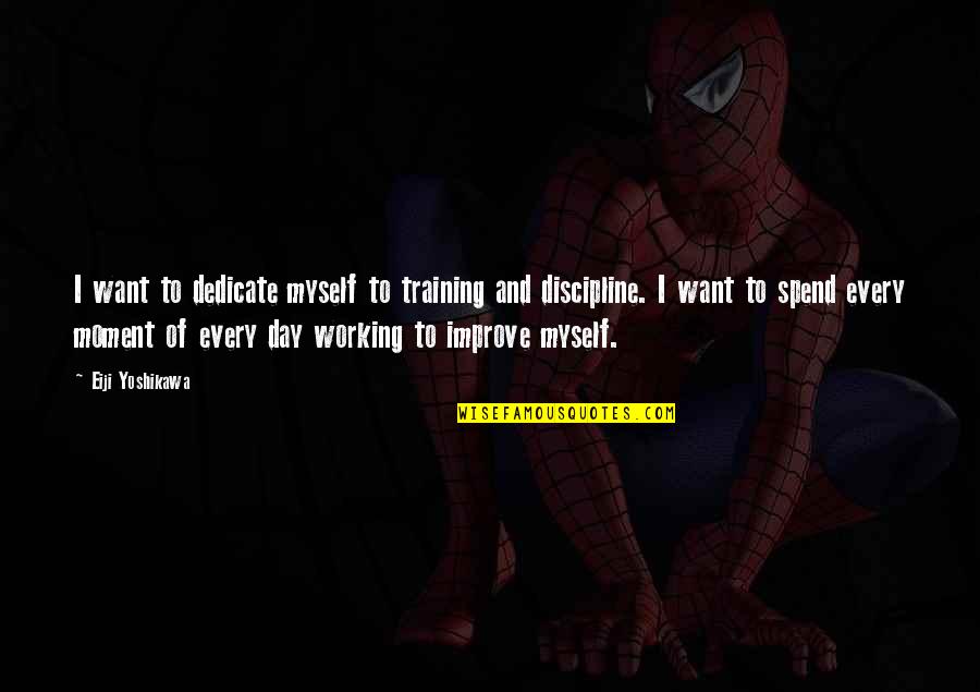 Tamburini General Store Quotes By Eiji Yoshikawa: I want to dedicate myself to training and Tamburini General Store Quotes By Eiji Yoshikawa: I want to dedicate myself to training and