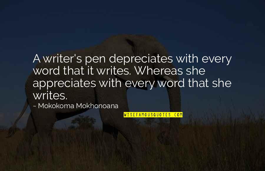 Tamburino Lawrence Quotes By Mokokoma Mokhonoana: A writer's pen depreciates with every word that