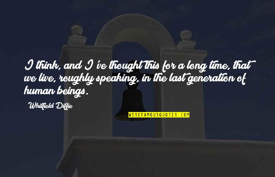 Tamby Yagan Quotes By Whitfield Diffie: I think, and I've thought this for a Tamby Yagan Quotes By Whitfield Diffie: I think, and I've thought this for a