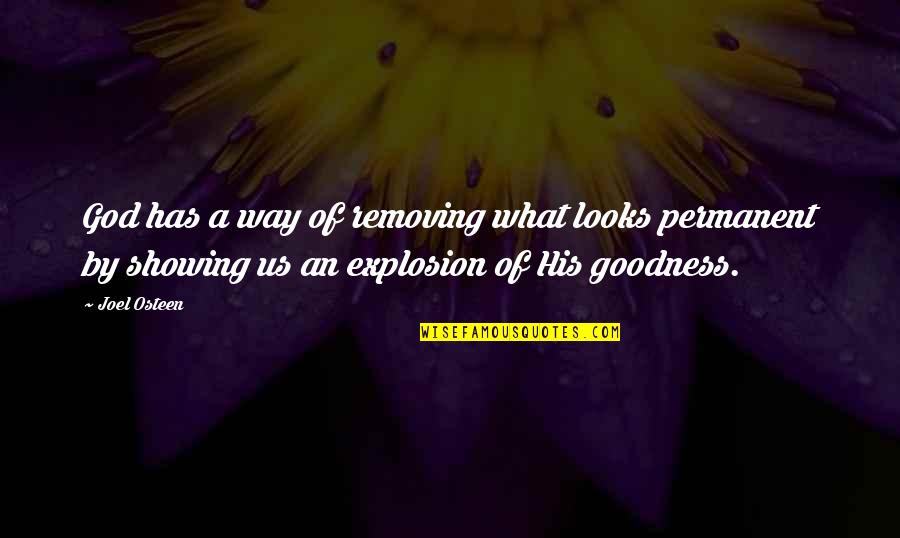 Tamelia Lakraj Quotes By Joel Osteen: God has a way of removing what looks Tamelia Lakraj Quotes By Joel Osteen: God has a way of removing what looks