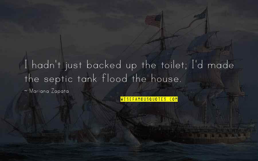 Tamen Quotes By Mariana Zapata: I hadn't just backed up the toilet; I'd