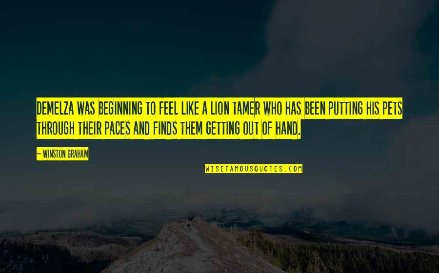 Tamer Quotes By Winston Graham: Demelza was beginning to feel like a lion