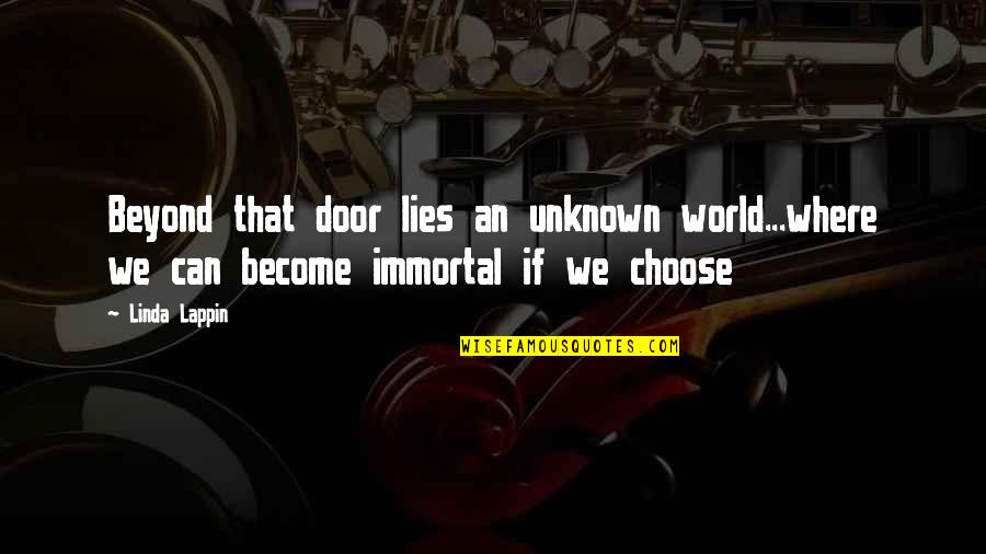 Tami Lynn Kent Quotes By Linda Lappin: Beyond that door lies an unknown world...where we