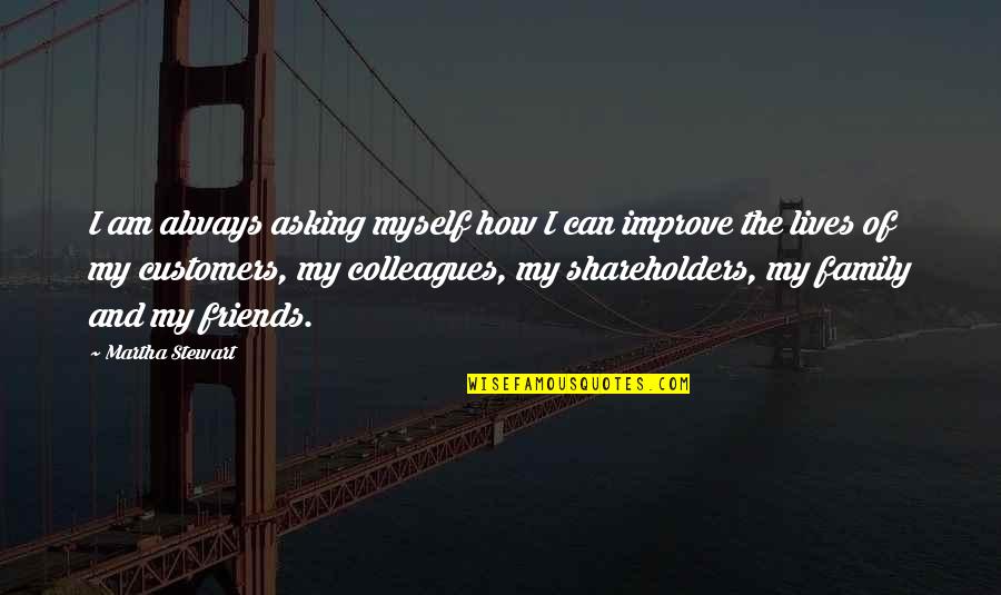 Tamie Down Quotes By Martha Stewart: I am always asking myself how I can Tamie Down Quotes By Martha Stewart: I am always asking myself how I can