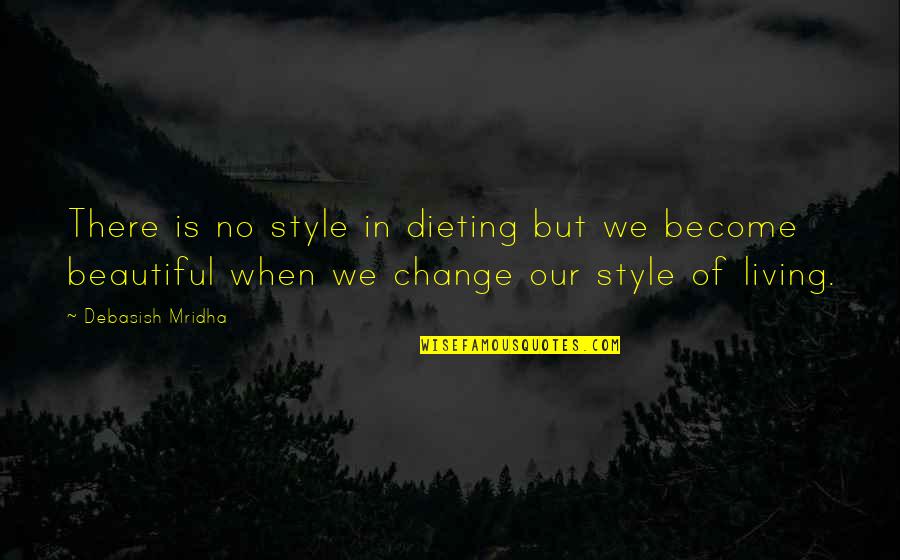 Tamie Tran Quotes By Debasish Mridha: There is no style in dieting but we