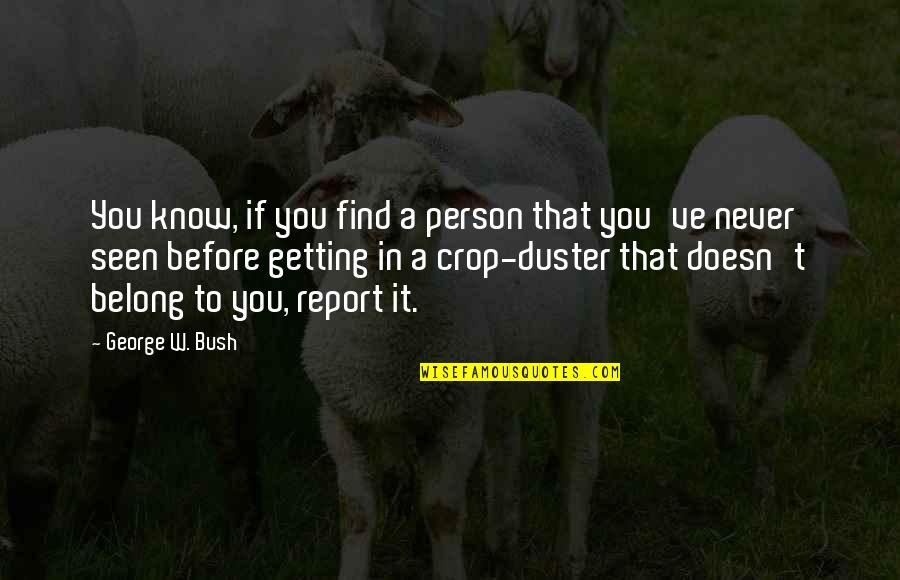 Tamieka Atkins Quotes By George W. Bush: You know, if you find a person that