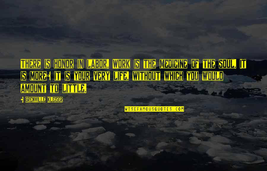 Tamil Akka Quotes By Grenville Kleiser: There is honor in labor. Work is the