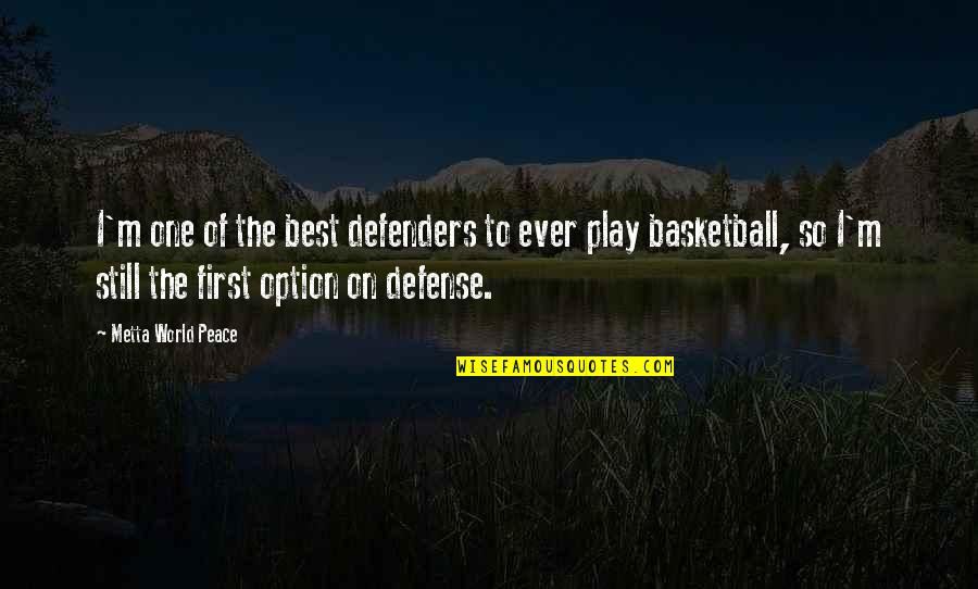 Tamil In Tamil Quotes By Metta World Peace: I'm one of the best defenders to ever Tamil In Tamil Quotes By Metta World Peace: I'm one of the best defenders to ever