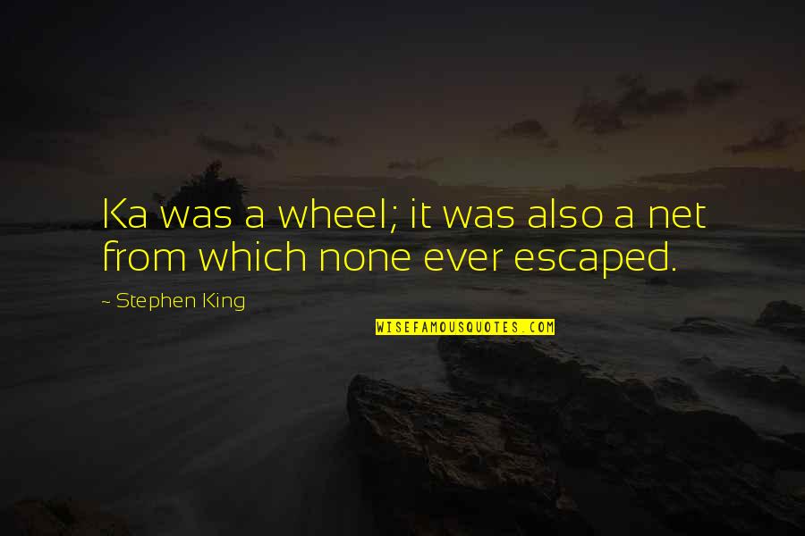 Tamil Punch Dialogues Quotes By Stephen King: Ka was a wheel; it was also a