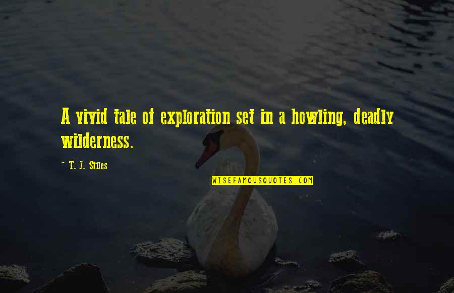 Tamil Year Quotes By T. J. Stiles: A vivid tale of exploration set in a