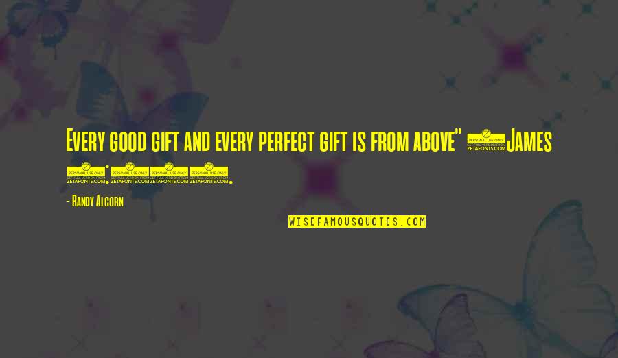 Tamirys Moiane Quotes By Randy Alcorn: Every good gift and every perfect gift is