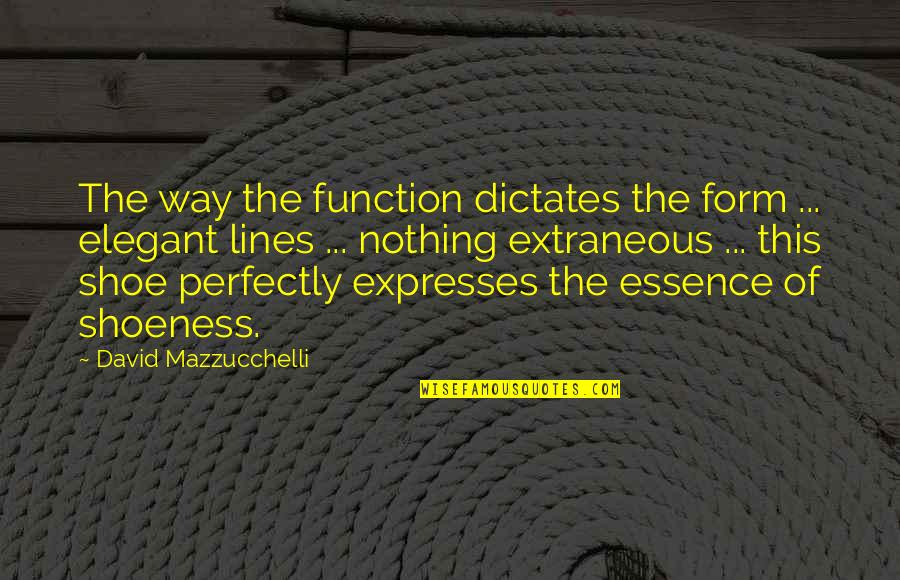Tamitracker Quotes By David Mazzucchelli: The way the function dictates the form ... Tamitracker Quotes By David Mazzucchelli: The way the function dictates the form ...