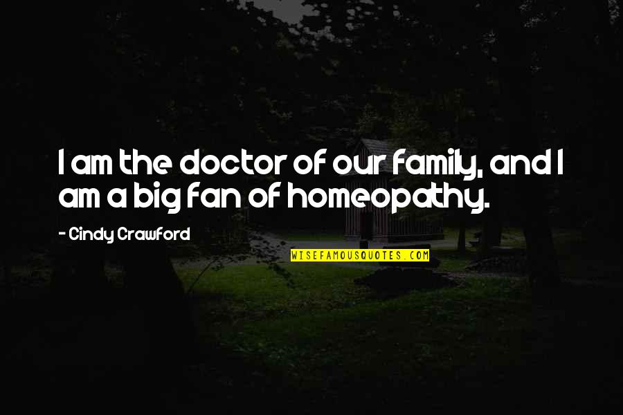 Tamiya Grasshopper Quotes By Cindy Crawford: I am the doctor of our family, and Tamiya Grasshopper Quotes By Cindy Crawford: I am the doctor of our family, and