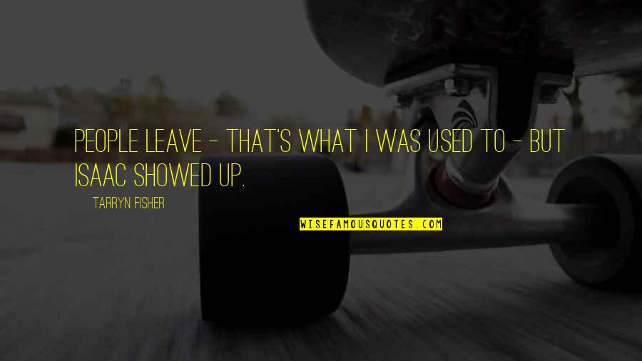 Tamiya Quotes By Tarryn Fisher: People leave - that's what I was used Tamiya Quotes By Tarryn Fisher: People leave - that's what I was used