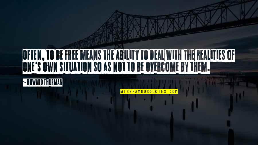 Tamiya Rc Quotes By Howard Thurman: Often, to be free means the ability to Tamiya Rc Quotes By Howard Thurman: Often, to be free means the ability to